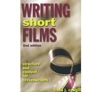 Writing Short Films: Structure and Content for Screenwriters