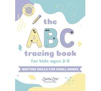 Writing Skills for Small Hands: The ABC Tracing Book for Kids Ages 3-5 | Learn to Write A B C Workbook