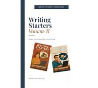 Writing Starters II: More Appetizers for Your Brain (Publish-It-Yourself)