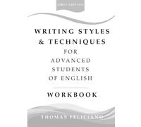 Writing Styles & Techniques Workbook: For Advanced Students of English