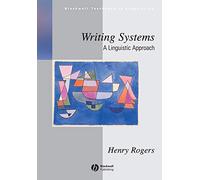 Writing Systems: A Linguistic Approach: 18 (Blackwell Textbooks in Linguistics)