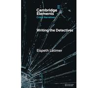 Writing the Detectives: Character and the Series Form (Elements in Crime Narratives)