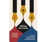 Writing the Future: Perspectives on Nationally Competitive Scholarships