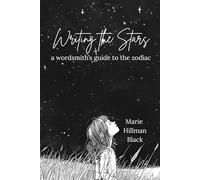 Writing the Stars: the wordsmith's guide to the zodiac