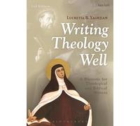 Writing Theology Well 2nd Edition: A Rhetoric for Theological and Biblical Writers