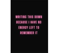 "Writing this down because i have no energy left to remember it": Paperback Notebook | 100 Pages