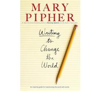 Writing to Change the World: An Inspiring Guide for Transforming the World with Words