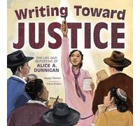 Writing Toward Justice: The Life and Reporting of Alice A. Dunnigan