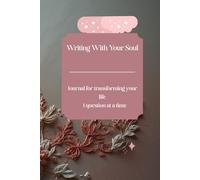 Writing With Your Soul Journal: Write to balance your life one question at a time