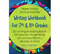 Writing Workbook for 7th and 8th Grades: Middle School Writing Practice with 50 Writing Prompts