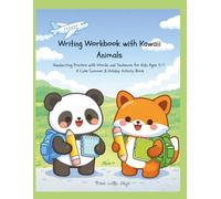 Writing Workbook with Kawaii Animals: Handwriting Practice with Words and Sentences for Kids Ages 5-7 - A Cute Summer & Holiday Activity Book