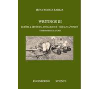 WRITINGS III: Robots & Artificial Intelligence / Time & Standards / Thermoregulators