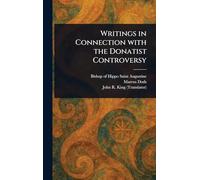 Writings in Connection With the Donatist Controversy