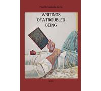 WRITINGS OF A TROUBLED BEING