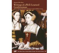 Writings of a Well-Learned Gentlewoman (Volume 109) (The Other Voice in Early Modern Europe: The Toronto Series)