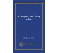 Writings of John Quincy, Adams (v.7)