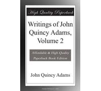 Writings of John Quincy Adams, Volume 2