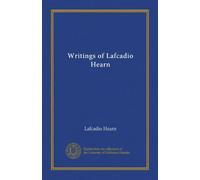 Writings of Lafcadio Hearn
