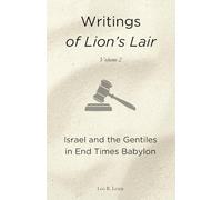 Writings of Lion's Lair: Israel and the Gentiles in End Times Babylon