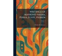 WRITINGS OF MANKIND Arabia, Persia, Egypt, Hebrew