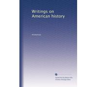 Writings on American history: Volume 11