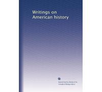 Writings on American history: Volume 55