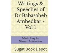 Writings &Speeches of Dr Babasaheb Ambedkar - Vol 1: Made Easy by Nirmiti Somkuwar