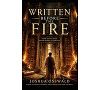 WRITTEN BEFORE THE FIRE