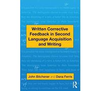 [(Written Corrective Feedback in Second Language Acquisition and Writing)] [By (author) John Bitchener ] published on (October, 2011)