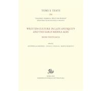 Written culture in late antiquity and the early Middle Ages. Signs texts data (Temi e testi)
