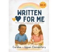 Written for Me: NKJV Cursive Bible Verse Handwriting Workbook for Kids: Practice Scripture, Strengthen Faith, and Build Beautiful Cursive Handwriting ... Verses with Journaling and Drawing Prompts