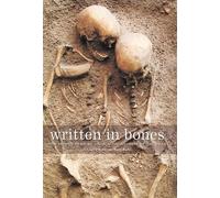 Written in Bones: How Human Remains Unlock the Secrets of the Dead (2003-03-01)