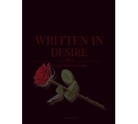 WRITTEN IN DESIRE: Confessions, Cravings & Quiet Power