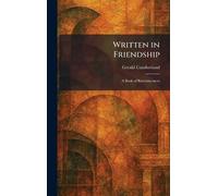 Written in Friendship: A Book of Reminiscences