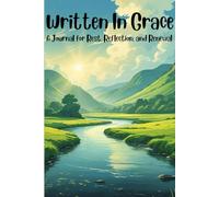 Written In Grace: A Journal for Rest, Reflection, and Renewal