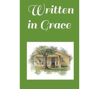 Written in Grace: Some stories are uncovered in time, others are Written in Grace1