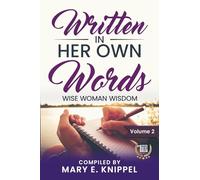 Written In Her Own Words: Wise Woman Wisdom