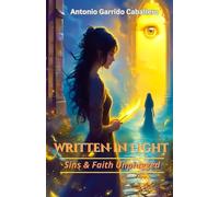 WRITTEN IN LIGHT: Sins and Faith Unplugged
