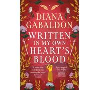 Written in My Own Heart's Blood: The gripping and unputdownable historical adventure from the bestselling Outlander series