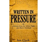 Written in Pressure: Lessons from the Yellow pages of a Man notebook