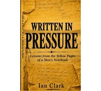 Written in Pressure: Lessons from the Yellow pages of a Man notebook