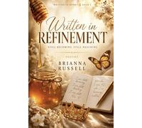 Written in Refinement: Still Becoming, Still Reaching: 1 (Written in Honey)