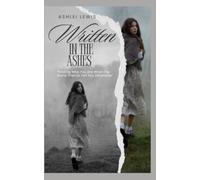 Written in the Ashes: Finding Who You Are When the World Tries to Tell You Otherwise