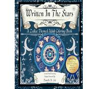 Written In The Stars: A Zodiac Themed Adult Coloring Book
