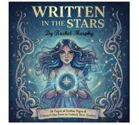 Written In The Stars - Astrology Coloring Book: 50 Pages of Zodiac & Connect-the-Dots to Unlock Your Destiny