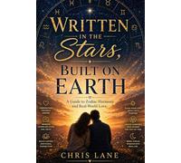Written in the Stars, Built on Earth: A Guide to Zodiac Harmony and Real-World Love.