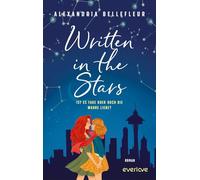 Written in the Stars - Ist es fake oder doch die wahre Liebe?: Roman | Gefühlvolle, queere RomCom mit Fake Dating und Opposites Attract