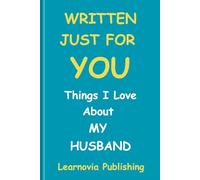 Written Just for You: Things I Love About My Husband