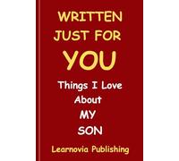 Written Just for You: Things I Love About My Son