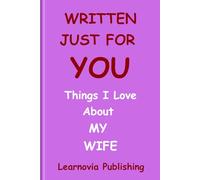 Written Just for You: Things I Love About My Wife